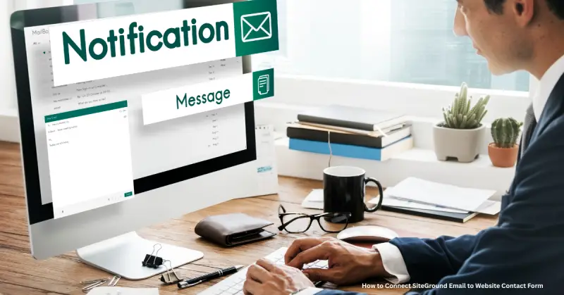 How to Connect SiteGround Email to Website Contact Form