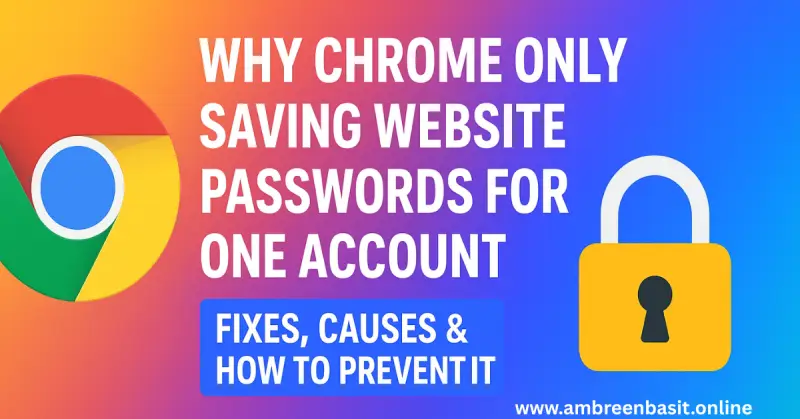 why chrome only saving website passwords for one account